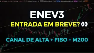 🔥 ENEV3 pode corrigir e dar ENTRADA PERFEITA! Canal de Alta + Fibo + M&eacute;dia 200