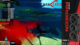 MANEATER MAX SETTINGS 4K | RX 6900 XT | RYZEN 7 5800X