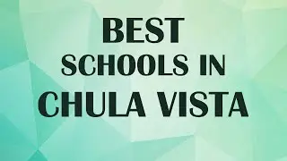 Best Schools around Chula Vista, United States