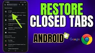 Как восстановить закрытые вкладки в Google Chrome на телефоне Android