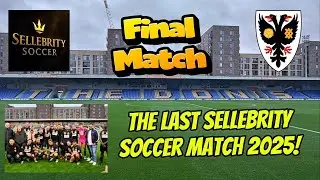 Sellebrity Soccer 2025 Finale | AFC Wimbledon Charity Match ft. Danny Dyer & Hero Fiennes Tiffin