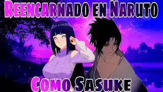 Reencarnado en Naruto como Sasuke | Parte 47