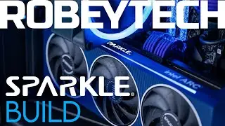 We made it Sparkle! Introducing the Intel Arc Sparkle GPUs with an EPIC Build.