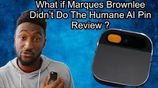 Humane AI Pin Negative Reviews without Marques Brownlee
