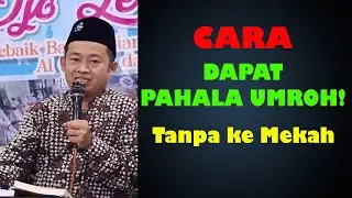 Tak Perlu ke Mekah! Inilah Amalan Berpahala Setara Umroh | Ust. Mujiman