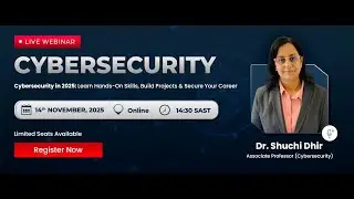 Live Webinar on Cybersecurity in 2025: Learn Hands-On Skills, Build Projects & Secure Your Career
