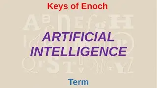 ARTIFICIAL INTELLIGENCE means what? | Keys of Enoch
