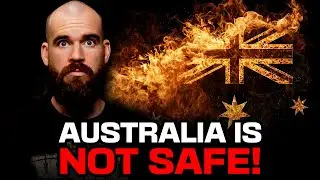Australia Is NOT SAFE!