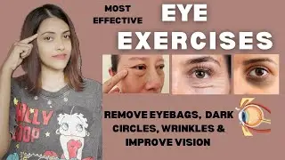 MOST EFFECTIVE EYE YOGA EXERCISE TO IMPROVE VISION | REMOVE EYEBAGS | DARKCIRCLES | EYE WRINKLES
