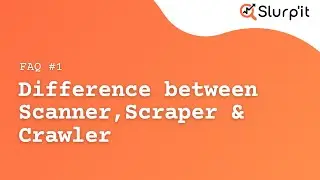 Difference between: Scanner, Scraper & Crawler