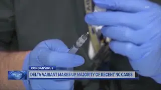 CDC: Delta variant now the dominant strain of coronavirus in US, NC