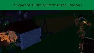 2 Different types of a Family Boomerang Coaster in TPT2!