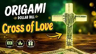 Cross of Love-Dollar bill Origami| AtusOrigami