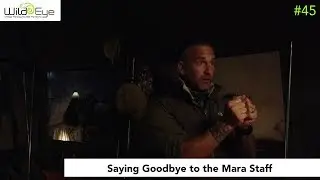 #45 - Saying Goodbye to the Mara Staff