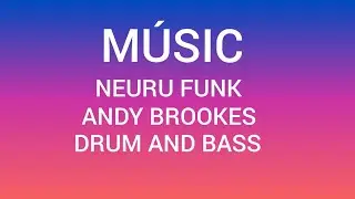 NEURO Funk ANDY BROOKES DRUM AND BASS  M&Uacute;SIC