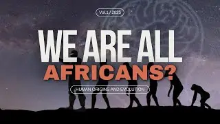 Discovery of Early Humans | Human Origins | Timeline | Evolution