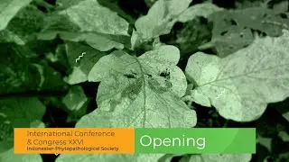 Opening | International Conference & Congress XXVI Indonesian Phytopathological Society