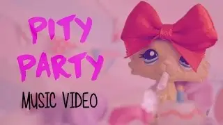 LPS: Pity Party (Music Video)