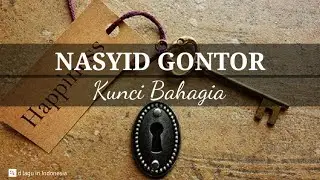 Kunci Bahagia - Nasyid Gontor (Bagian 3) || Lirik Lagu - Karoke