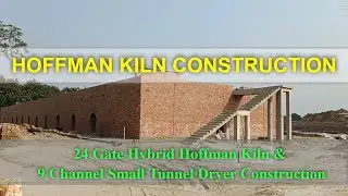 24 Gate Hybrid Hoffman Kiln and 9 Channel Small Tunnel Dryer Construction, Clay Brick Making Plant