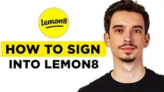 How To Sign Into Lemon8 (2026) - Full Guide