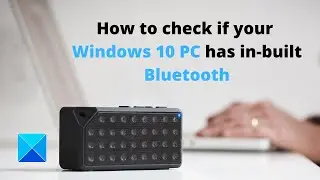How to check if your Windows PC has in built Bluetooth