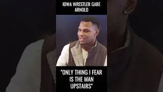 Iowa Hawkeye Wrestler Gabe Arnold Only Fears God