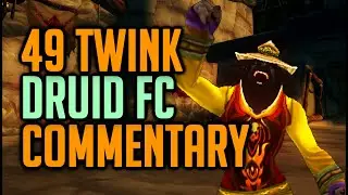 WotLK Classic - 49 Twink FC Commentary [Channel Updates]