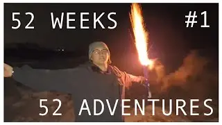 52 Weeks, 52 Adventures | Week 1