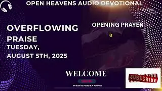 TUESDAY AUGUST 5TH 2025 || OVERFLOWING PRAISE || Open Heavens Devotional #rccgconvention #rccg