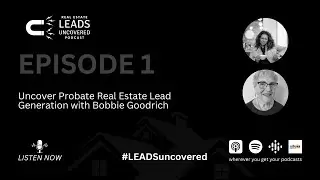Uncover Probate Real Estate Lead Generation with Bobbie Goodrich (RELU EPISODE #1)