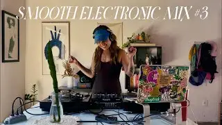 SMOOTH ELECTRONIC MIX vol. 3 | chill, afro & jazzy deep house DJ set por Paula Torelly