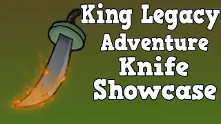 King Legacy Adventure Knife Showcase