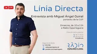 Línia Directa amb Miguel Ángel Guiral, portaveu de la CUP - 11 de juny de 2025