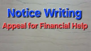 #noticewriting #appeal for financial help #help to a ailing student #schoolnotice