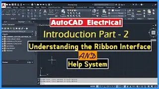 AutoCAD Electrical || Introduction Part 2 || Ribbon Interface & Help System