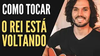 O REI ESTÁ VOLTANDO - Aula de violão - Como tocar - Dedilhado + PDF
