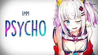 「Nightcore」&rarr;EMM - ​Psycho (Lyrics)