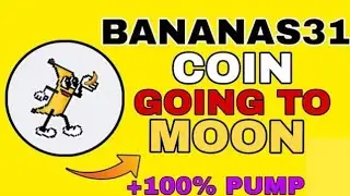 Banana 🍌 S31 Coin Going To Moon 🌙  | Banana S31 Coin Price Prediction🔥 | Banana S31 Crypto