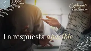 La respuesta apacible | ANC Podcast