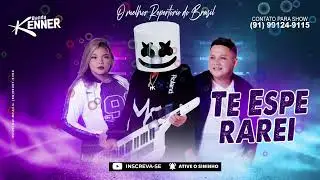 ( ARROCHA ) BANDA KENNER - TE ESPERAREI