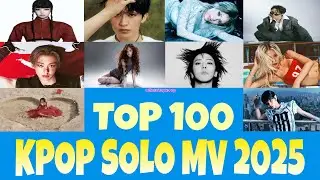 Top 100 Most Viewed Kpop Solo MV 2025 (100 MV Solo Kpop 2025 Paling Banyak Ditonton)