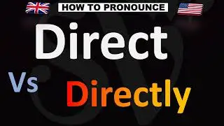 Как произносится Direct и Directly