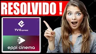 EPPI CINEMA PAROU DE FUNCIONAR! (OQUE FAZER AGORA?) APP TV EXPRESS PAROU DE FUNCIONAR?