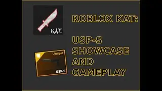 Roblox KAT unique USP-S showcase and gameplay