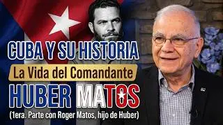Cuba y su historia - La Vida del Comandante Huber Matos (1era. Parte con Roger Matos, hijo de Huber)