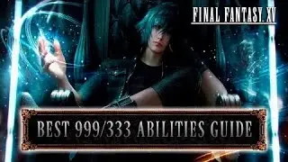 Final Fantasy XV - Best 999/333 Ascension Abilities Guide (Tips & Tricks)