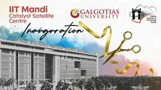 IIT Mandi Catalyst Centre Inaugurated at Galgotias University | Driving Innovation & Startups