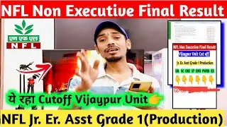 NFL Jr. Er. Asst Grade 2 (Production) Cutoff✅|Vijaypur Unit ये रहा Cut of👆|देख लो|Nfl Non Executive👍