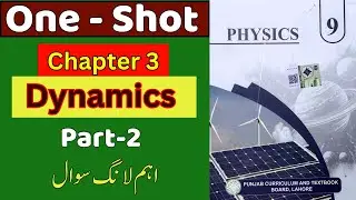 📢 9th Class Physics Chapter 3 Dynamics One Shot (Second Half) | Important Long Questions | Smart